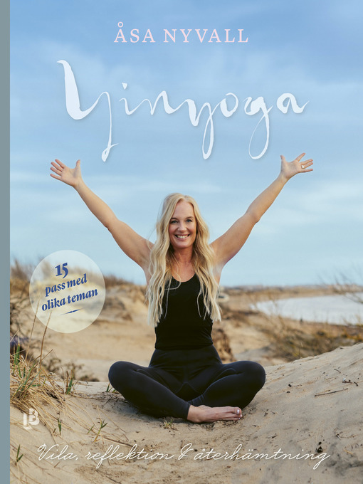 Titeldetaljer för Yinyoga--vila, reflektion och återhämtning av Åsa Nyvall - Tillgänglig